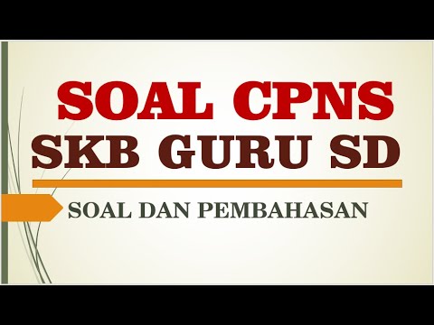 SKB GURU SD CPNS 2020 [Soal, Kunci Jawaban dan Pembahasannya]