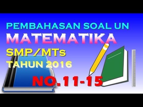 Pembahasan UN Matematika SMP/MTs Tahun 2016 (No.11-15)