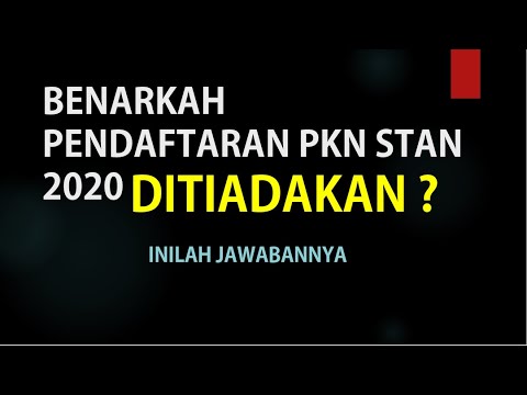 Benarkah Pendaftaran PKN STAN 2020 Ditiadakan?