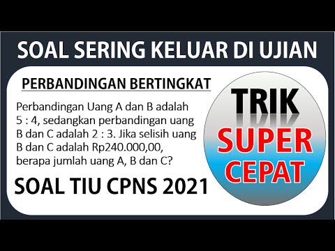 TRIK CEPAT PERBANDINGAN BERTINGKAT – Soal TIU CPNS Sering Keluar