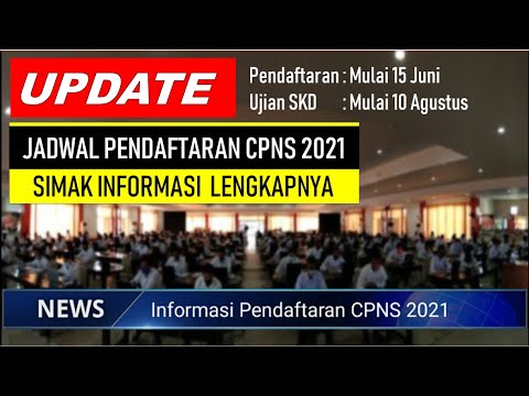 Update: Jadwal Seleksi Pendaftaran CPNS 2021