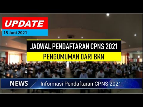 UPDATE Pendaftaran CPNS 2021 Per Tanggal 15 Juni 2021