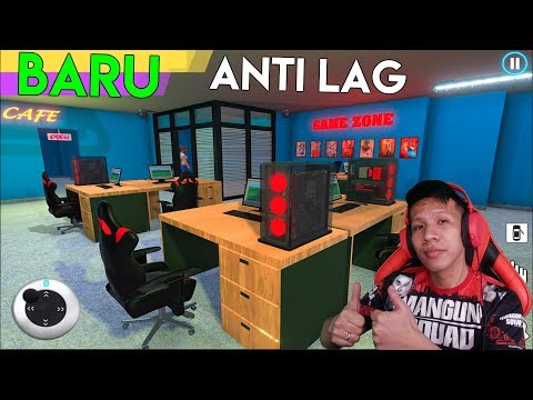 BARU BANGET ! Internet Cafe Simulator (Maret 2020) ! ANTI LAG ! Bisa Beli Mobil !