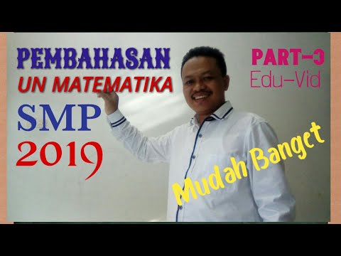 SUPER MUDAH – Pembahasan UN UNBK Matematika SMP/MTs 2019 – PART 3