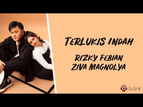 Download Lagu Terlukis Indah – Rizky Febian, Ziva Magnolya (Lirik Lagu)