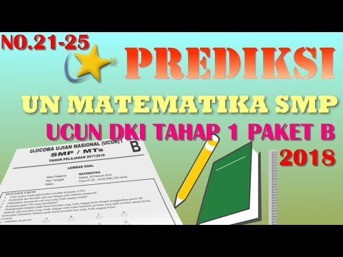 Pembahasan ‘Bocoran’ Soal Prediksi UN Matematika SMP 2018 – UCUN DKI 1 Paket B (No.21-25)