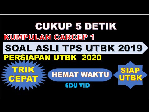 Kumpulan TRIK CEPAT ‘CARCEP’ Selesaikan Soal-soal Asli TPS UTBK 2019