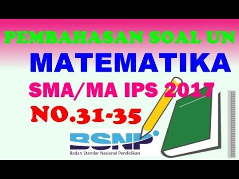 Pembahasan UN Matematika SMA/MA IPS Tahun 2017 (No.31-35)