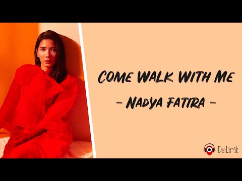 Download Lagu Come Walk With Me – Nadya Fatira (Lirik Lagu Terjemahan)