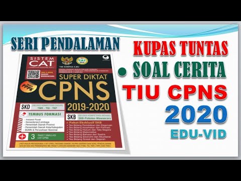 Cara Mengerjakan Soal Cerita TIU CPNS 2020 – Kupas Tuntas (Part 1)