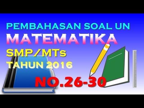 Pembahasan UN MTK SMP/MTs Tahun 2016 (No.26-30)