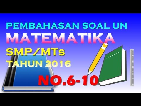 Pembahasan UN Matematika SMP Tahun 2016 (No.6-10)