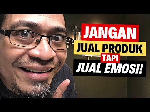 Mau Jualan Laku? Jangan Jual Produknya, Tapi Jual Emosinya!