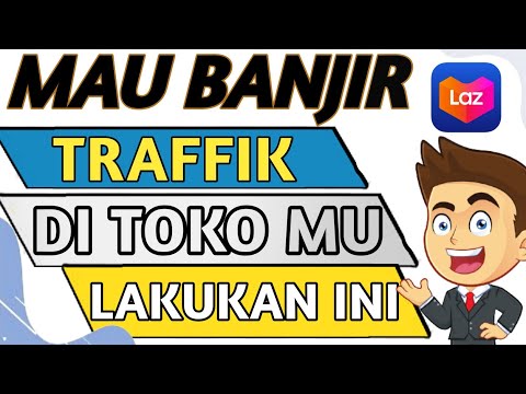 🔴 CARA MENINGKATKAN TRAFIK DI LAZADA – MENAIKAN TRAFIK LAZADA