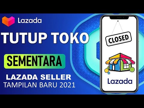 🔴 CARA TUTUP TOKO SEMENTARA DI LAZADA