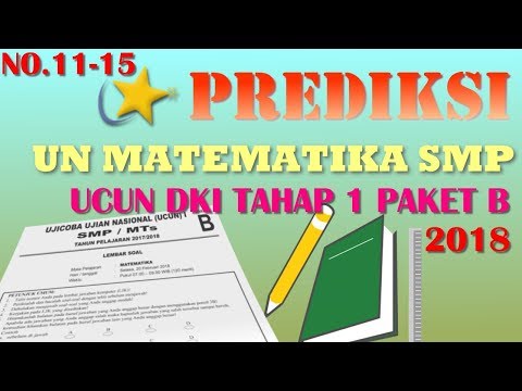 Pembahasan ‘Bocoran’ Soal Prediksi UN Matematika SMP 2018 – UCUN DKI 1 Paket B (No.11-15)