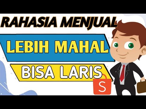 🔴 CARA JUAL BARANG LEBIH MAHAL – CARA JUAL MAHAL DI SHOPEE – MENJUAL LEBIH MAHAL TANPA PERANG HARGA