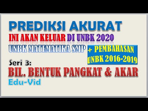 SERI 3 – PREDIKSI AKURAT UNBK MATEMATIKA SMP 2020 – BILANGAN BENTUK PANGKAT DAN AKAR