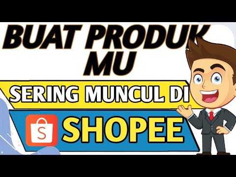 🔴 CARA AGAR PRODUK MUNCUL DI PENCARIAN SHOPEE TANPA IKLAN – PRODUK TIDAK MUNCUL DI PENCARIAN SHOPEE