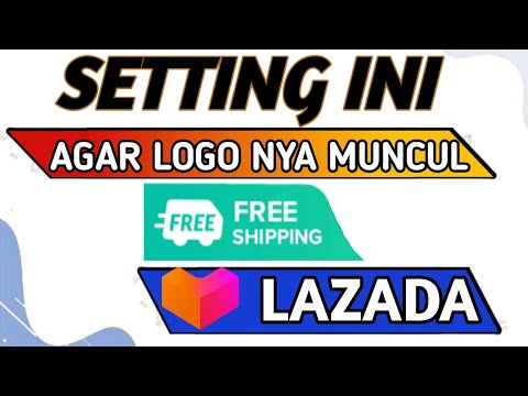 🔴 CARA BUAT FREE SHIPPING DI LAZADA – CARA MEMBUAT FREE SHIPPING DI LAZADA