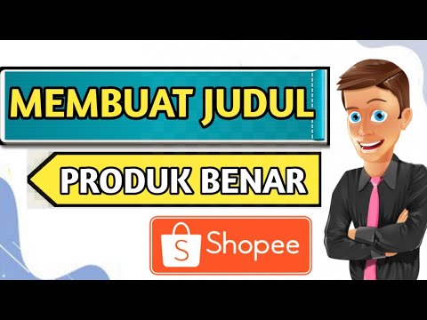 🔴JANGAN SALAH CARA MEMBUAT JUDUL PRODUK DI SHOPEE