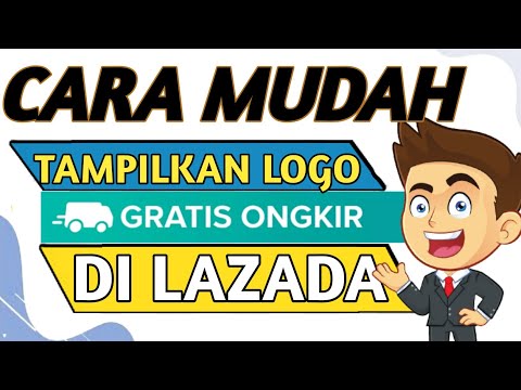 🔴 CARA MEMUNCULKAN LOGO GRATIS ONGKIR DI LAZADA – LOGO GRATIS ONGKIR TIDAK MUNCUL LAZADA