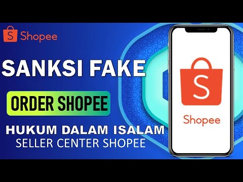 🔴 HUKUM DAN SANKSI FAKE ORDER SHOPEE