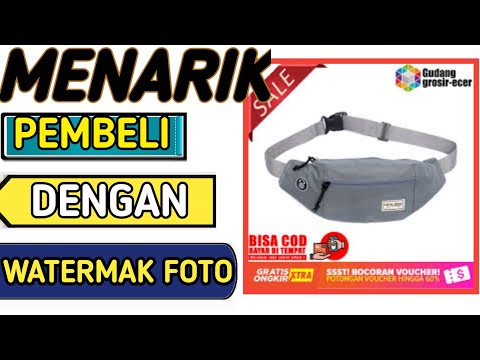 🔴MENINGKATKAN PENJUALAN DI SHOPEE DENGAN CARA MEMBUAT WATERMAK FOTO PRODUK