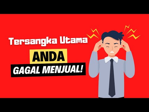 [WAJIB TAHU] Alasan Nomor Satu Anda Tidak Bisa Menjual!