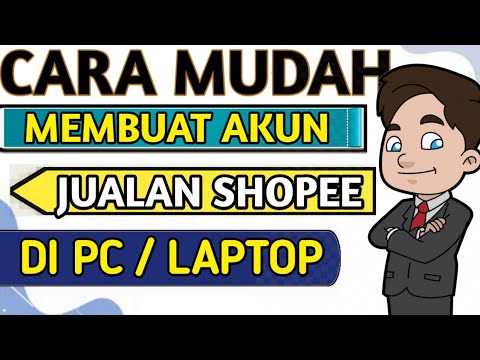 🔴CARA MEMBUAT AKUN SHOPEE UNTUK JUALAN DI LAPTOP 2021