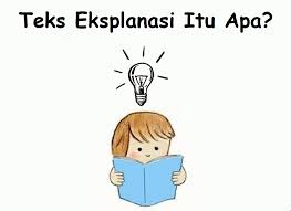 Apa Yang Dimaksud Dengan Teks Eksplanasi? Ini Penjelasannya | Seciko ID