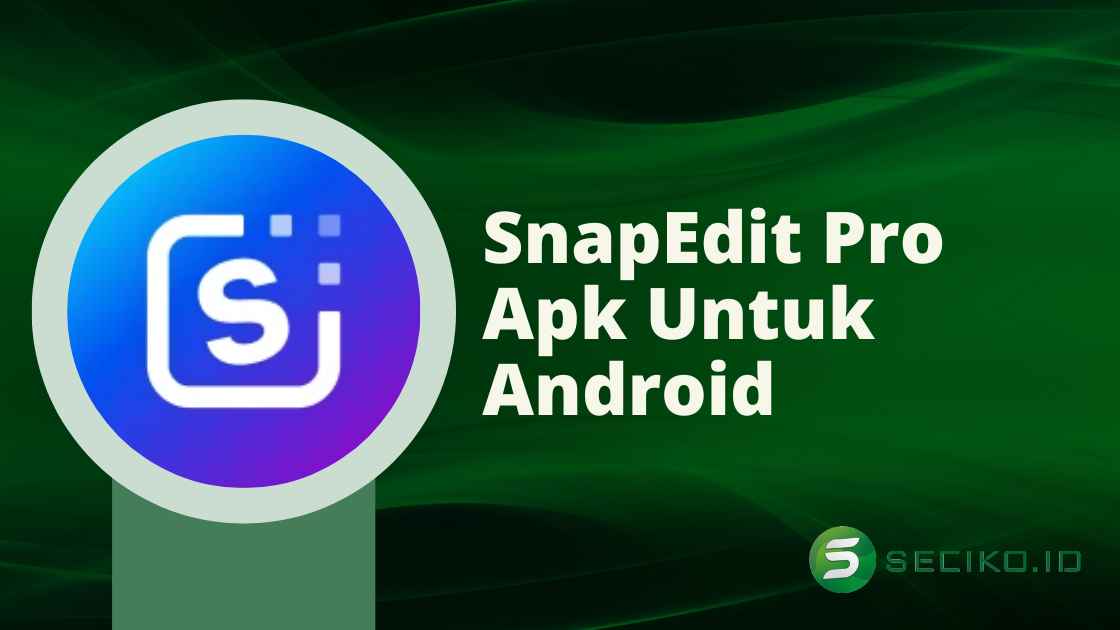 SnapEdit Pro Apk Untuk Android